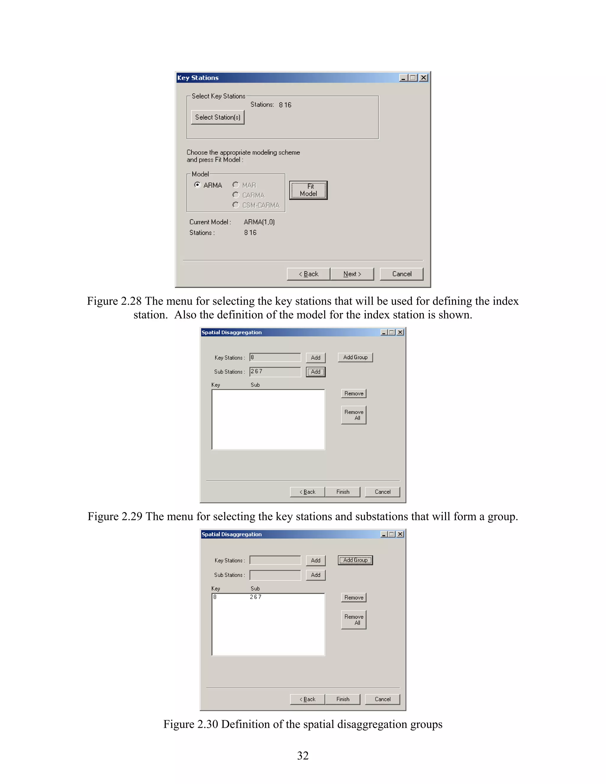32
Figure 2.28 The menu for selecting the key stations that will be used for defining the index
station. Also the definition of the model for the index station is shown.
Figure 2.29 The menu for selecting the key stations and substations that will form a group.
Figure 2.30 Definition of the spatial disaggregation groups
 