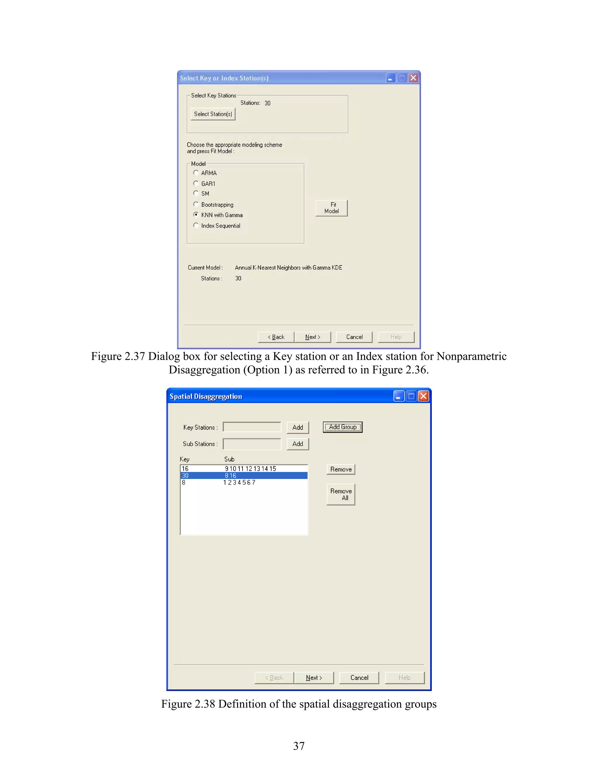 37
Figure 2.37 Dialog box for selecting a Key station or an Index station for Nonparametric
Disaggregation (Option 1) as referred to in Figure 2.36.
Figure 2.38 Definition of the spatial disaggregation groups
 