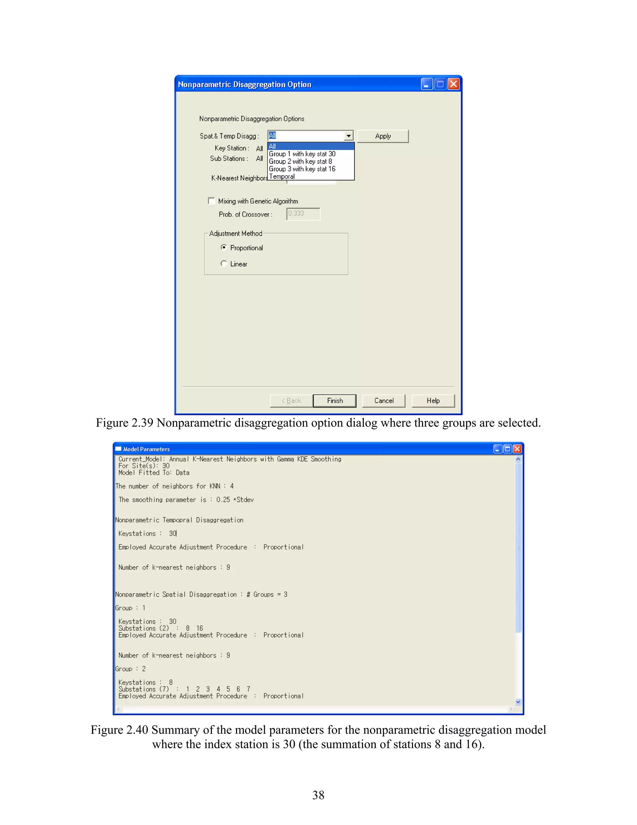 38
Figure 2.39 Nonparametric disaggregation option dialog where three groups are selected.
Figure 2.40 Summary of the model parameters for the nonparametric disaggregation model
where the index station is 30 (the summation of stations 8 and 16).
 