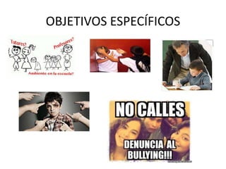 OBJETIVOS ESPECÍFICOS
 