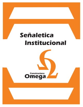 Señaletica
Institucional
Omega
Constructora
 