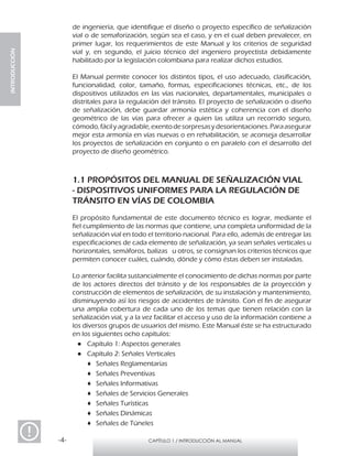 -6- CAPÍTULO 1 / INTRODUCCIÓN AL MANUAL
INTRODUCCIÓN
El entonces Ministerio de Obras Públicas y Transporte de Colombia, ad...