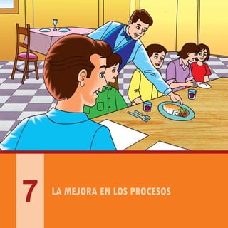 PLAN NACIONAL DE CALIDAD TURÍSTICA DEL PERÚ - CALTUR
42
LA MEJORA EN LOS PROCESOS
7
 