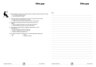 N
o
t
a
s
d
eE
n
t
r
e
n
a
mi
e
n
t
o X
C
D1
2
5
D
T
S
-
S
i N
o
t
a
s
d
eE
n
t
r
e
n
a
mi
e
n
t
o X
C
D1
2
5D
T
S
-
S
i
96. Aplique el siguiente tipo y color de grasa en la cubierta del magneto y el engranaje arrancador del clutch durante el ensamble -
a. Grasa de disulfuro de molibdeno color negro.
b. Grasa para todo propósito color amarillo.
N
o
t
a
s
:
-
97. Siempre haga coincidir la marca del trinquete del crank con la marca en el eje del crank, pues de otro modo -
a. El trinquete del crank y los dientes del piñón recto se dañarán.
b. La temporización del crank estaría errada, causando menor tensión en el resorte del crank.
98. Instale siempre la arandela de collar del ‘Retenedor del Tambor Selector de Cambios’ de tal
modo que -
a. El collar de la arandela mire hacia adentro, es decir, hacia el lado derecho del cárter.’.
b. El collar de la arandela mire hacia fuera, es decir, hacia el ‘Brazo retenedor’
99. Si el alambre Blanco – Amarillo del medidor de combustible de la unidad del tanque se corta y se
conecta a masa / tierra -
a. El medidor de combustible dará una lectura de ‘Tanque Vacío’
b. El medidor de combustible dará una lectura de ‘Tanque Lleno’
c. El medidor de combustible no dará ninguna lectura.
100. Si el solenoide de la bobina del relé arrancador está abierto, el multímetro digital arrojará la siguiente lectura -
a. Cero. b. Infinito.
c. 100 d. Ninguna de las anteriores.
1
6
8 1
6
9
 