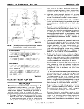 1-17
MANUAL DE SERVICIO DE LA RT890E INTRODUCCIÓN
1
Published 03-31-08, Control # 069-04
NOTA: Los cables no prefabricados deben tener dos suje-
ciones ubicadas en cada lado del corte.
Instalación del cable FLEX-X 35
1. Descargue el cable correctamente y elimine las retorce-
duras del mismo. Tire del cable para quitarlo del carrete
de embarque o desenróllelo del rollo de embarque. (Si
esto se hace incorrectamente, se puede retorcer el
cable, lo cual lo dañaría de modo permanente.)
Después coloque el cable sobre el suelo, alineado direc-
tamente con la pluma. Esto ayuda a enderezar el cable.
2. Conecte el extremo del cable al tambor. Tire del cable
sobre la polea de la punta y conecte su extremo al
tambor. Cerciórese de no quitarle el extremo soldado.
3. Enrolle el cable en el tambor de forma lenta y cuidadosa.
En este punto no es necesario proporcionar cargas adi-
cionales aparte del peso del cable al ser tirado sobre
el suelo.
4. Enrolle la primera vuelta bien ajustada. En los tambores
con superficies lisas, es esencial que la primera capa se
enrolle con las vueltas bien ajustadas y próximas entre
sí, puesto que la primera capa establece el fundamento
para las capas subsiguientes. De ser necesario, utilice
un martillo de caucho, plomo o latón (pero nunca uno de
acero) para golpear levemente el cable y colocarlo en
su lugar.
5. Enrolle las capas múltiples con una tensión adecuada.
Es sumamente importante aplicarles una carga tensora
a los cables durante el proceso de rodaje inicial. (De lo
contrario las capas más bajas pueden quedar tan
sueltas que las capas superiores se inserten en las
capas inferiores bajo carga, lo cual podría causarle
daños graves al cable.) La carga tensora debe ser de
entre 1 a 2% de la fuerza de rotura mínima del cable.
6. En los cables de sistemas con secciones múltiples:
Enhebre el bloque motriz y las poleas de la punta de la
pluma de modo que se eleve al máximo el espacio del
cable y que el bloque motriz (del gancho) penda vertical
y nivelado para asegurar la estabilidad del bloque.
7. Rodaje inicial de un cable Flex-X 35 nuevo: Después de
haber instalado el cable, es necesario someterlo a
un rodaje inicial adecuado, el cual permite que los com-
ponentes del cable se ajusten a sus condiciones
de trabajo.
Con la pluma completamente elevada y completamente
extendida, conecte una carga ligera al gancho y
levántela unos cuantos centímetros sobre el suelo.
Permítala reposar así por varios minutos. Después
desplace la carga entre las posiciones completamente
elevada y completamente bajada varias veces. Observe
cómo se enrolla el cable en el tambor y el desplaza-
miento del cable en busca de problemas potenciales.
Después de haber levantado la carga ligera, aumente la
carga y sométala a varios ciclos de elevación y bajada.
Este procedimiento ajusta al cable y ayuda a asegurar
un funcionamiento uniforme por toda su vida útil.
En el caso ideal, estas cargas deben manejarse con el
cable enhebrado de forma tal que le permita colocar las
cargas en el bloque con todo el cable quitado del
tambor, salvo por las últimas tres vueltas. Si esto no
resulta posible, será necesario utilizar métodos alterna-
PRECAUCIÓN
No se recomienda cortar este cable en forma alguna. Si
es necesario cortar un cable FLEX-X 35 por cualquier
motivo, será necesario seguir las instrucciones adjuntas
para hacerlo. Además, a diferencia de otros tipos de
cable, es necesario soldar las puntas de este cable.
FIGURA 1-8
NO PREFABRICADO
ANTES DEL CORTE
6 DIÁM. DEL
CABLE
PREFABRICADO
ANTES DEL CORTE
DESPUÉS DEL CORTE
FIGURA 1-9
 