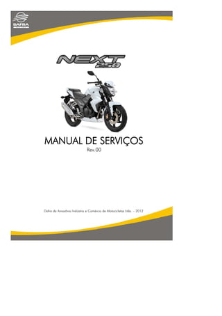 Rev.00
Dafra da Amazônia Indústria e Comércio de Motocicletas Ltda. – 2012
 