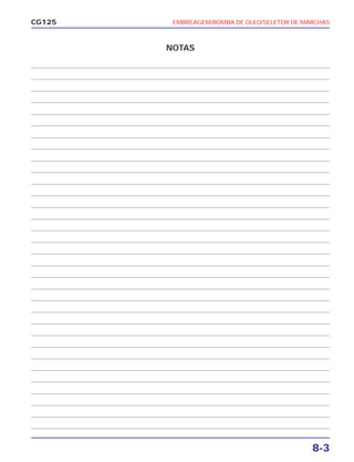 EMBREAGEM/BOMBA DE OLEO/SELETOR DE MARCHAS
8-3
CG125
NOTAS
 