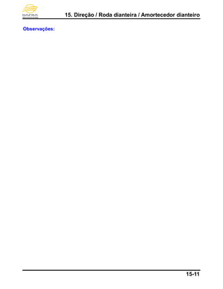 15. Direção / Roda dianteira / Amortecedor dianteiro
15-11
Observações:
 