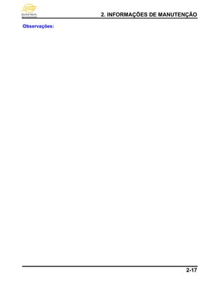 2. INFORMAÇÕES DE MANUTENÇÃO
2-17
Observações:
 