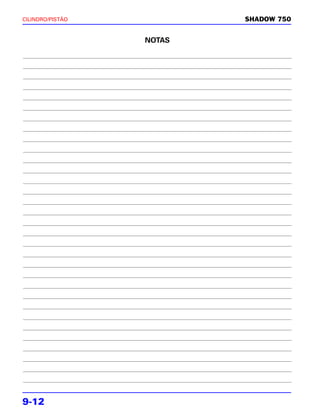 CILINDRO/PISTÃO           SHADOW 750


                  NOTAS




9-12
 