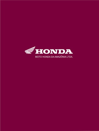 MOTO HONDA DA AMAZÔNIA LTDA.
MANUAL DE SERVIÇOS
XLR125 • ES
SUPLEMENTO
MOTO HONDA DA AMAZÔNIA LTDA.
2
 