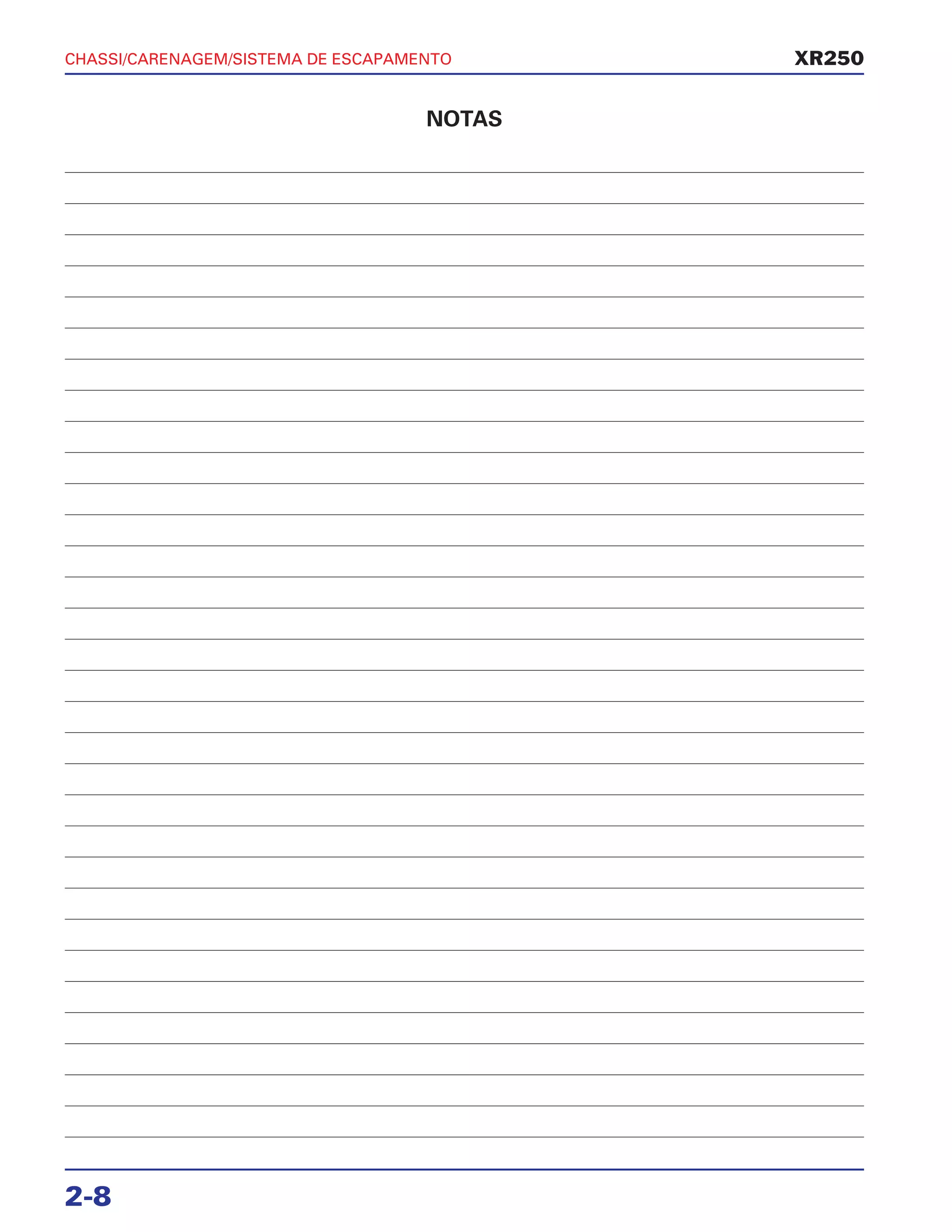 CHASSI/CARENAGEM/SISTEMA DE ESCAPAMENTO
2-8
XR250
NOTAS
 