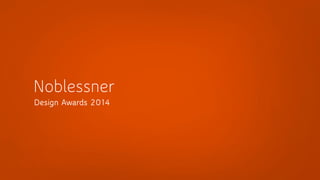 Noblessner 
Design Awards 2014 
 