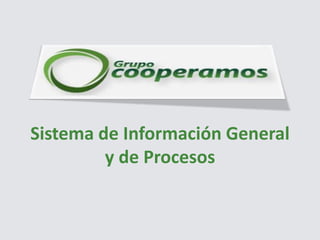 Sistema de Información General y de Procesos  