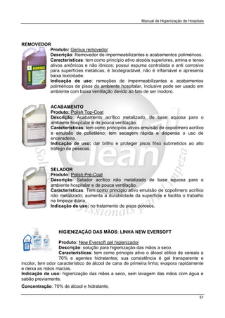 Manual de Higienização de Hospitais
51
GENERAL CLEAN - 0800 77 103 99
REMOVEDOR
Produto: Genius removedor
Descrição: Remov...