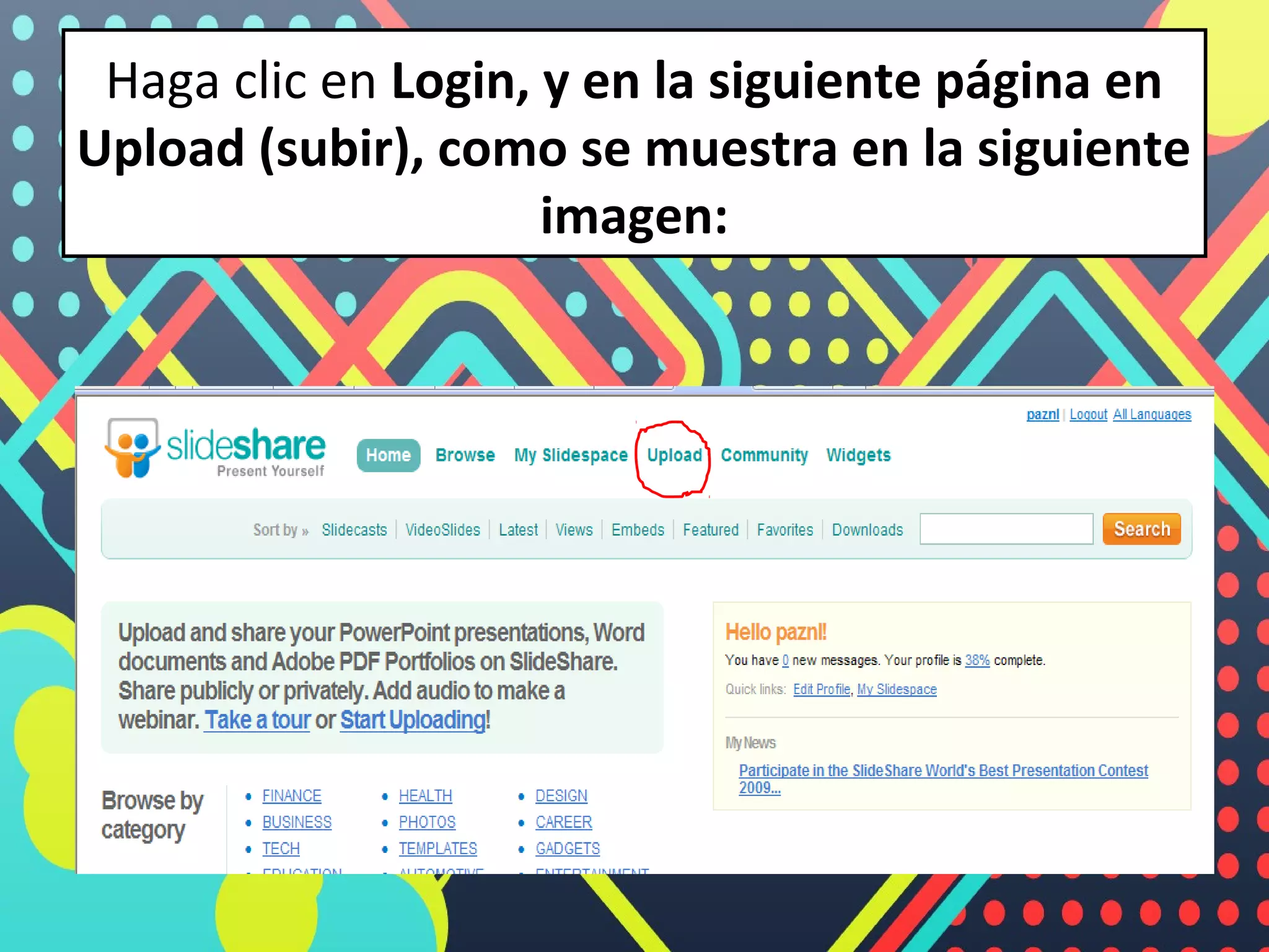 Haga clic en Login, y en la siguiente página en
Upload (subir), como se muestra en la siguiente
imagen:
 