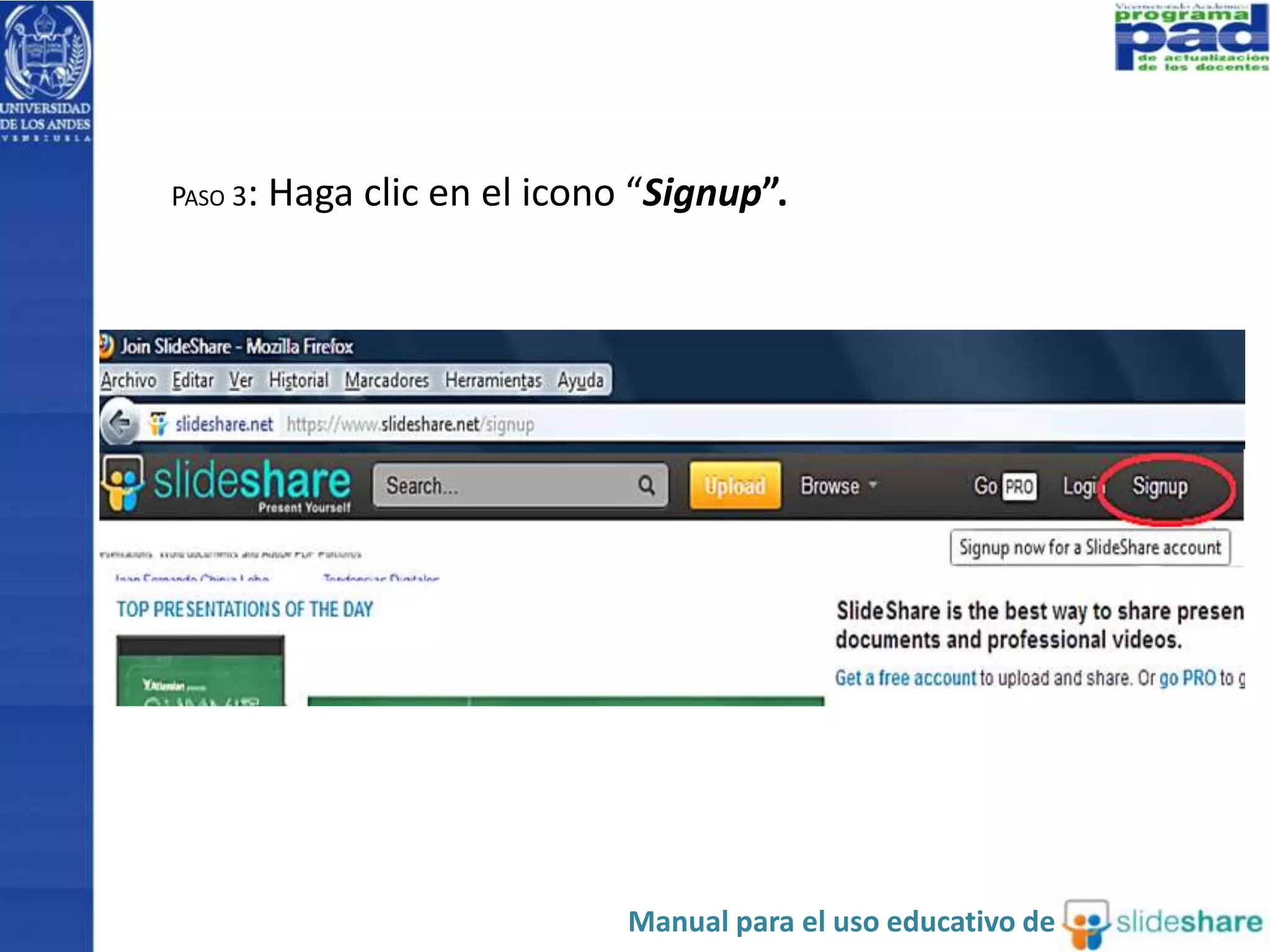 PASO 3: Haga clic en el icono “Signup”.
Manual para el uso educativo de
 
