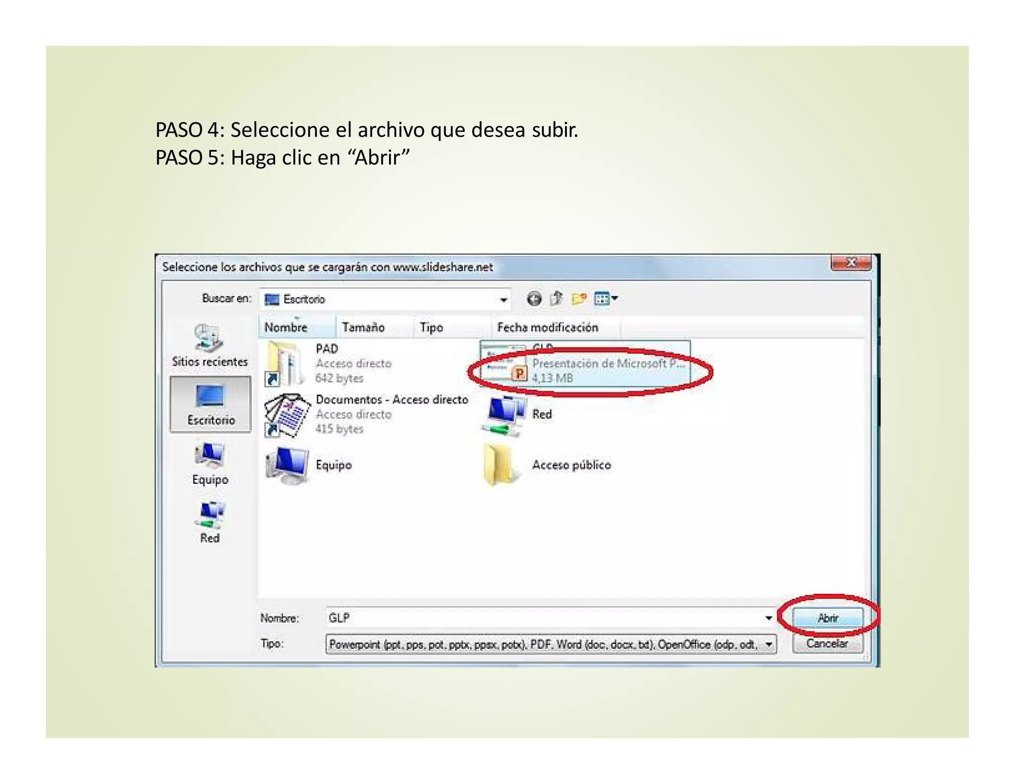 PASO 4: Seleccione el archivo que desea subir.
PASO 5: Haga clic en “Abrir”
 