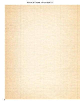 Manual de Destete a Engorda de PIC 
4 
 