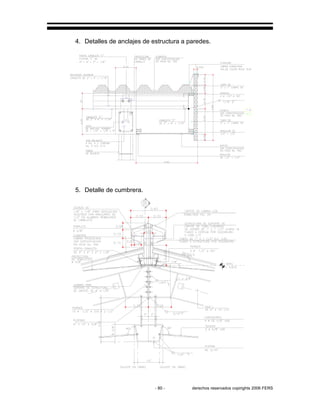 - 80 - derechos reservados copirights 2006 FERS
4. Detalles de anclajes de estructura a paredes.
5. Detalle de cumbrera.
 