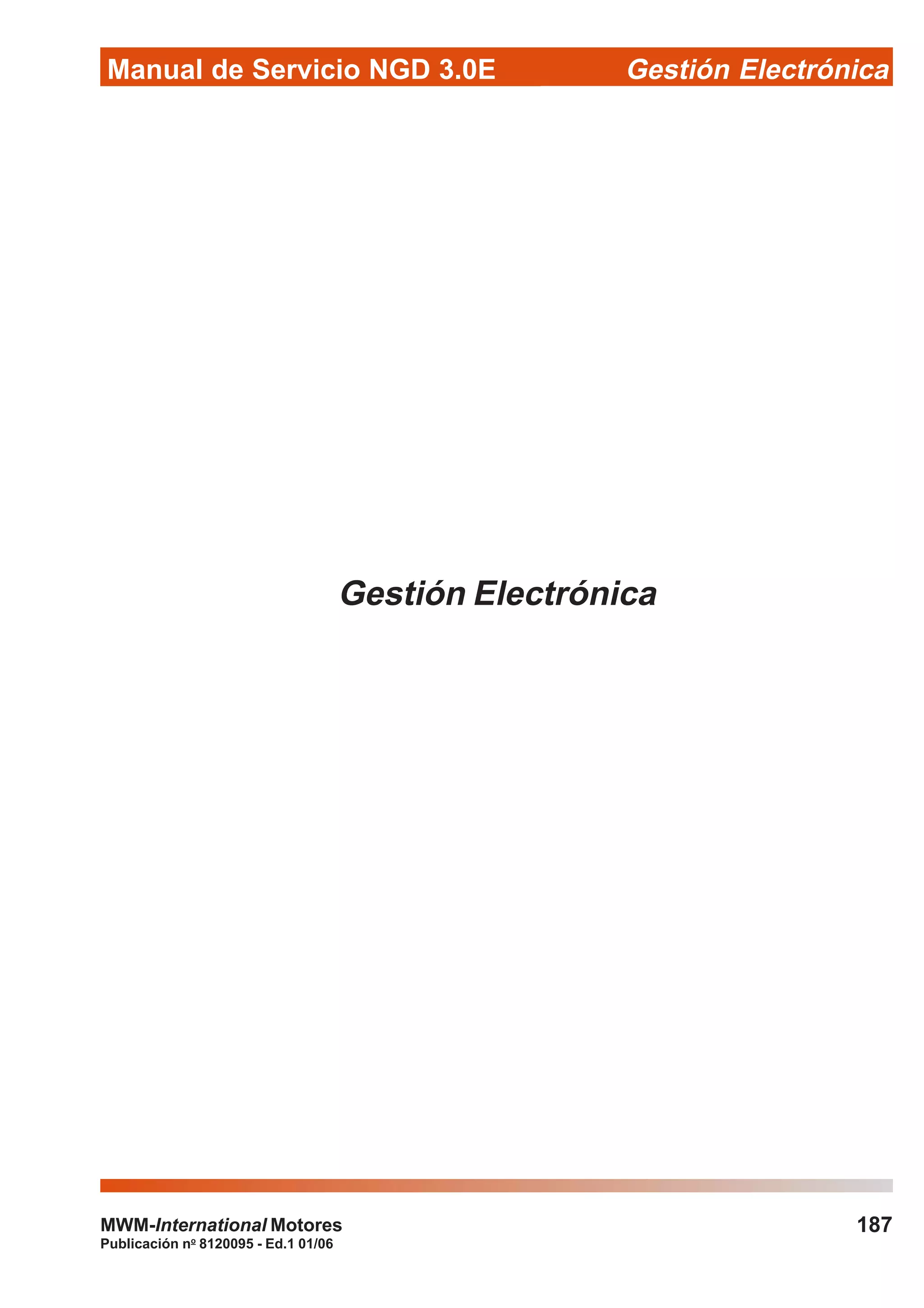 Manual de Servicio NGD 3.0E Gestión Electrónica
187
Publicación no
8120095 - Ed.1 01/06
MWM-International Motores
Gestión Electrónica
 