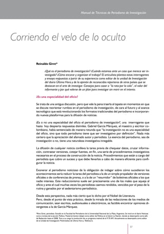 39
Manual de Técnicas de Periodismo de Investigación
Características
El objetivo del periodismo de investigación determina...