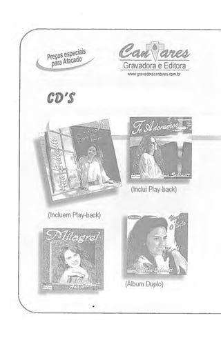 www.gravadoracantares.com.br
CD'S
 
