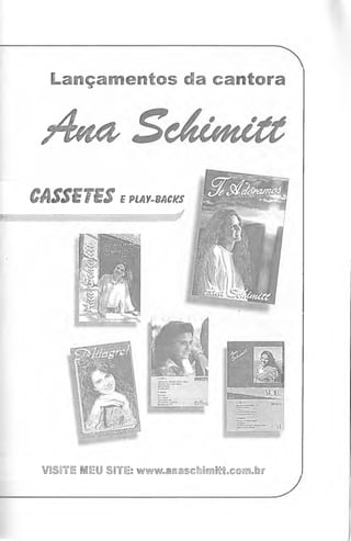 Lançamentos eOa ©ant@ra
A m
il:'.,
CASSETES £ PLAY-BACKS
VISITE il£ll SITE; www.anaschiiiiiff.com.Ssr
 