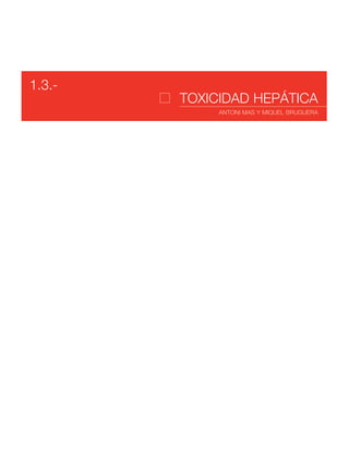 TOXICIDAD HEPÁTICA
ANTONI MAS Y MIQUEL BRUGUERA
1.3.-
 