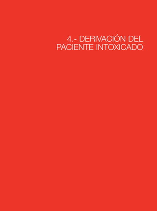 4.- DERIVACIÓN DEL
PACIENTE INTOXICADO
 