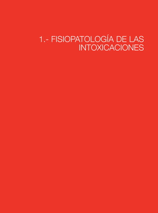 1.- FISIOPATOLOGÍA DE LAS
INTOXICACIONES
 