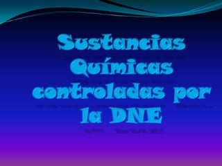 Sustancias Químicas controladas por la DNE