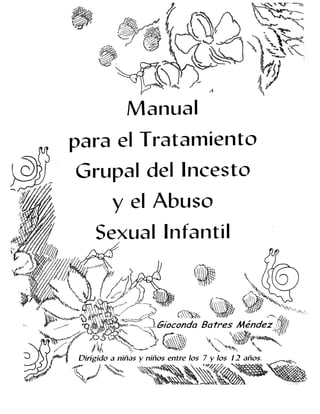  Manual para el tratamiento grupal del incesto y abuso sexual infantil. Dirigido a niños  y niñas entre 7 y 12 años. ILANU