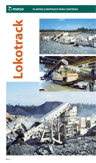 8–23
Lokotrack
PLANTAS LOKOTRACK PARA CANTERAS
 