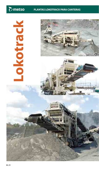 8–29
Lokotrack
PLANTAS LOKOTRACK PARA CANTERAS
 