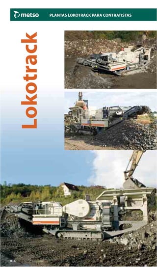 8–37
PLANTAS LOKOTRACK PARA CONTRATISTAS
8–37
Lokotrack
 