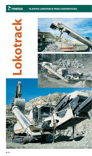 8–49
PLANTAS LOKOTRACK PARA CONTRATISTAS
Lokotrack
 