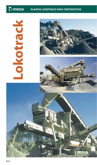 8–61
PLANTAS LOKOTRACK PARA CONTRATISTAS
Lokotrack
 