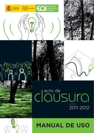 acto de

clausura   curso
           2011-2012



MANUAL DE USO
 