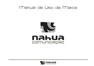 Manual de uso da marca Nahua Comunicação