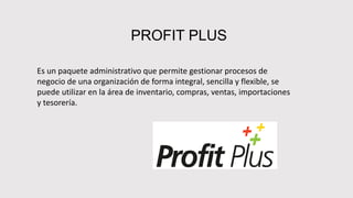 Manual de uso del paquete profit plus | PPTX