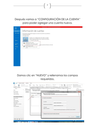 7
Después vamos a “CONFIGURACIÓN DE LA CUENTA”
para poder agregar una cuenta nueva.
Damos clic en “NUEVO” y rellenamos los campos
requeridos.
 