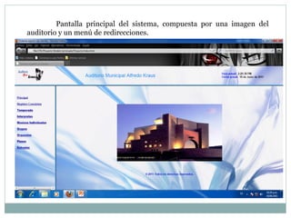 Pantalla principal del sistema, compuesta por una imagen del auditorio y un menú de redirecciones. 
