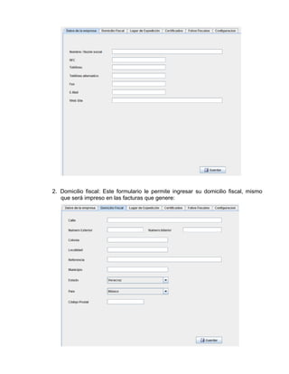 2. Domicilio fiscal: Este formulario le permite ingresar su domicilio fiscal, mismo
   que será impreso en las facturas que genere:
 