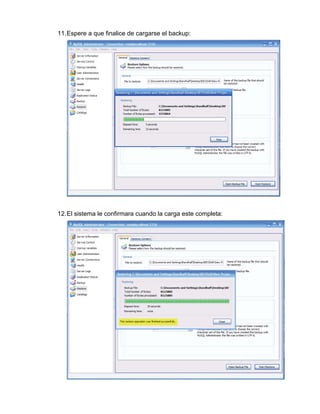 11. Espere a que finalice de cargarse el backup:




12. El sistema le confirmara cuando la carga este completa:
 
