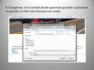 9. Escogemos en la unidad donde queremos guardar y pulsamos
en guarda y la foto esta lista para ser usada.
 