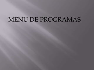 MENU DE PROGRAMAS
 