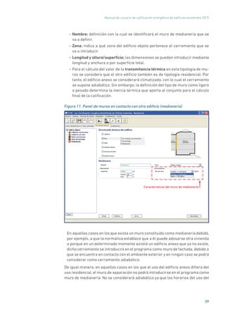 Manual de usuario de calificación energética de edificios existentes CE3X

Figura 19. Panel de huecos/lucernarios, valor d...