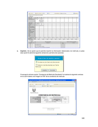 100
e. Imprimir.- Es la opción que te permite imprimir la información relacionada a la matrícula, si pulsa
esta opción le abrirá la siguiente ventana la cual tiene dos opciones
Si escoge la primera opción “Constancia de Matricula Estudiante” le mostrara la siguiente ventana
en la cual muestra una imagen en PDF de la constancia de matricula
 