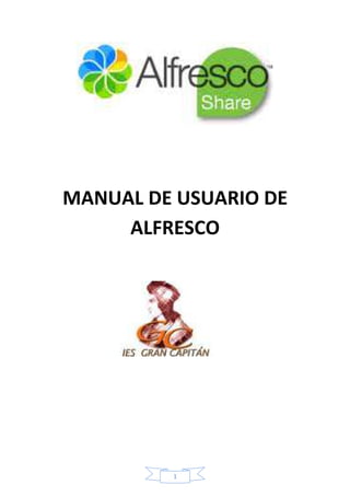 MANUAL DE USUARIO DE
     ALFRESCO




         1
 